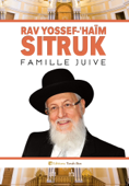 Rav Yossef-'Haïm Sitruk : Famille Juive - Editions Torah-Box