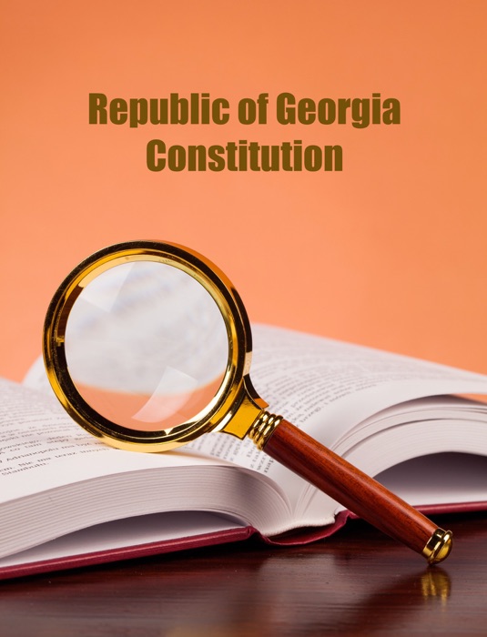 Georgia: The Constitution of Georgia