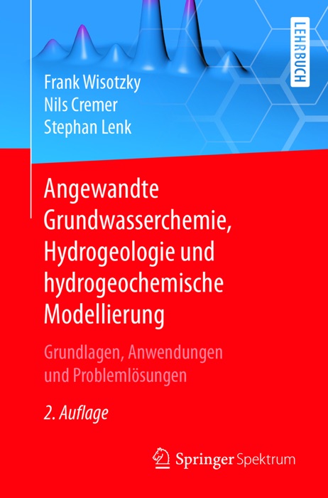 Angewandte Grundwasserchemie, Hydrogeologie und hydrogeochemische Modellierung