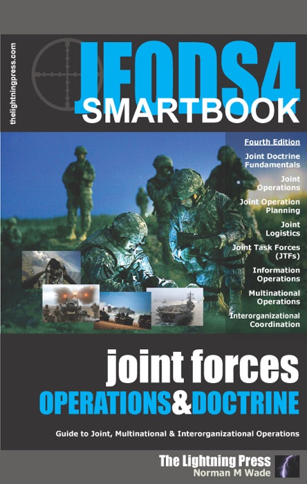 JFODS4: The Joint Forces Operations & Doctrine SMARTbook, 4th Ed.