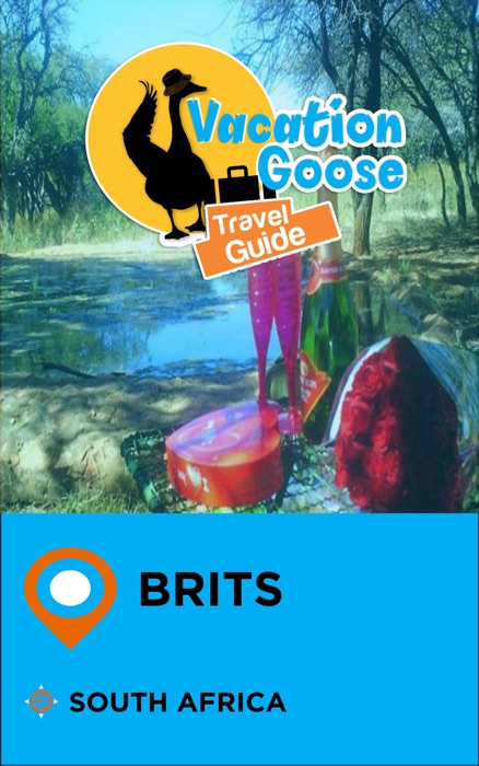 Vacation Goose Travel Guide Brits South Africa