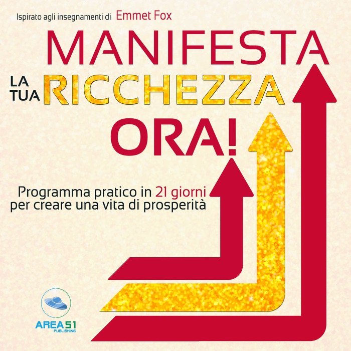 Manifesta la tua ricchezza ora!