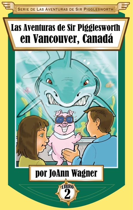 Las Aventuras de Sir Pigglesworth en Vancouver, Canadá