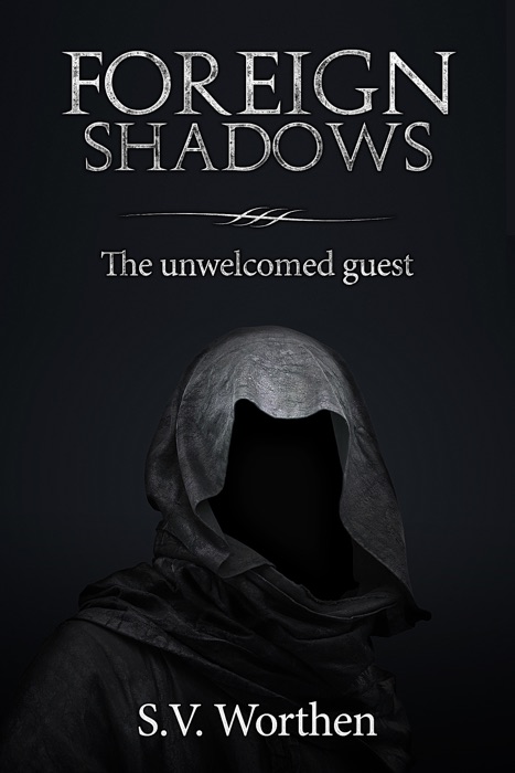 Foreign Shadows: The Unwelcomed Guest (Book 1)