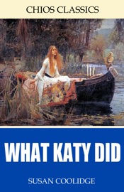 What Katy Did - Susan Coolidge by  Susan Coolidge PDF Download