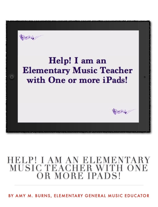 Help! I Am an Elementary Music Teacher with One or More iPads!