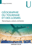 Géographie du tourisme et des loisirs - Philippe Duhamel