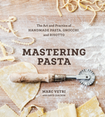Mastering Pasta - Marc Vetri & David Joachim