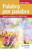 Palabra por Palabra Sixth Edition: Spanish Vocabulary for AQA A-level - Phil Turk & Mike Thacker