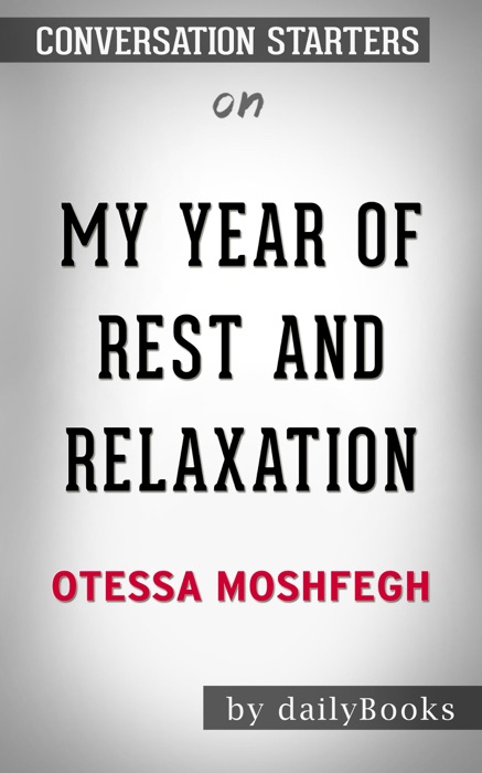 My Year of Rest and Relaxation by Ottessa Moshfegh: Conversation Starters