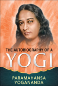 Autobiography of a Yogi - Paramahansa Yogananda