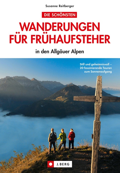 Die schönsten Wanderungen für Frühaufsteher in den Allgäuer Alpen