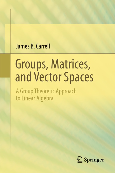 Groups, Matrices, and Vector Spaces