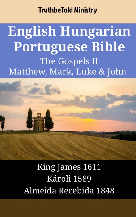 English Hungarian Portuguese Bible - The Gospels II - Matthew, Mark, Luke & John