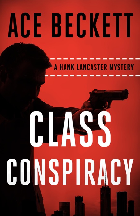 Class Conspiracy: A Hank Lancaster Mystery