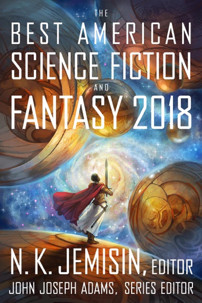 The Best American Science Fiction and Fantasy 2018