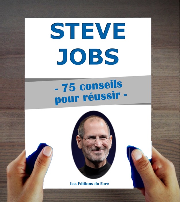 Steve Jobs : 75 conseils et inspirations pour réussir