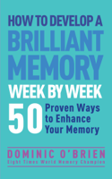 Dominic O'Brien - How to Develop a Brilliant Memory Week by Week artwork
