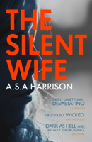 A. S. A. Harrison - The Silent Wife: The gripping bestselling novel of betrayal, revenge and murder… artwork