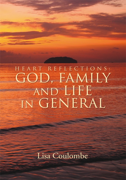 DOWNLOAD ~ Heart Reflections: God, Family and Life in General 