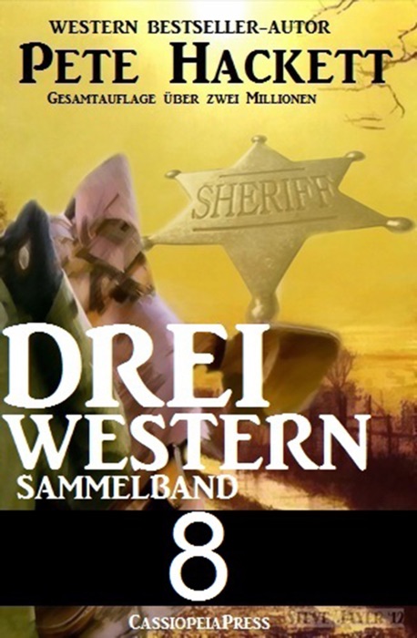 Pete Hackett - Drei Western, Sammelband 8