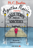 Agatha Raisin enquête - Sale temps pour les sorcières - M.C. Beaton & Amélie Juste-Thomas