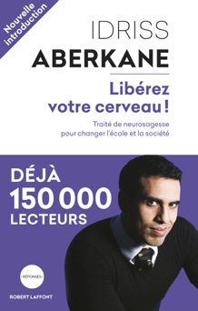 Libérez votre cerveau ! - Idriss Aberkane