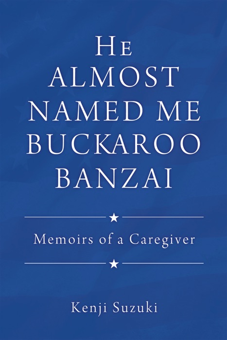 He Almost Named Me Buckaroo Banzai