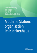 Moderne Stationsorganisation im Krankenhaus - Christian Bamberg, Nico Kasper, Max Korff & Rüdiger Herbold