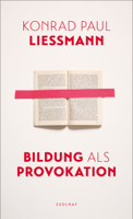 Konrad Paul Liessmann - Bildung als Provokation artwork