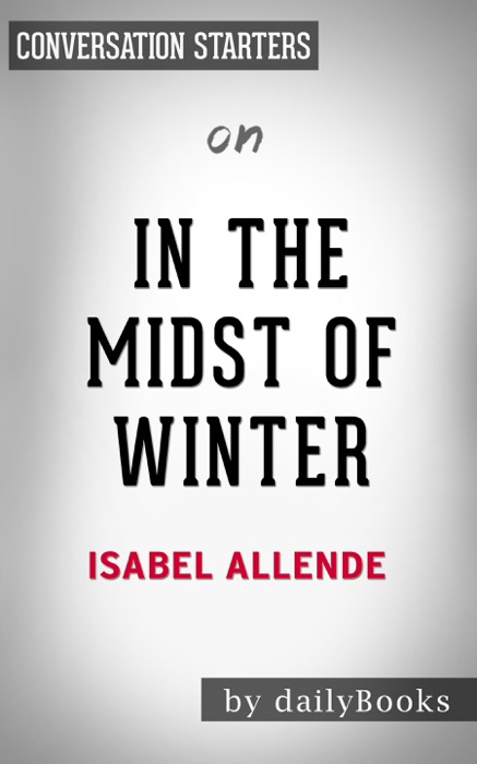 In the Midst of Winter: A Novel by Isabel Allende:  Conversation Starters