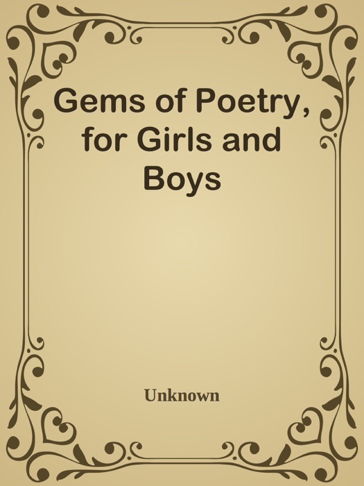 Gems of Poetry, for Girls and Boys