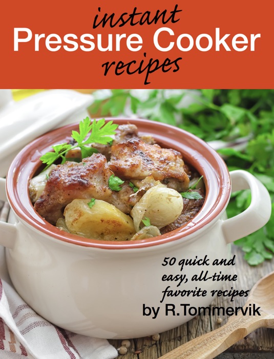 Instant Pressure Cooker Recipes