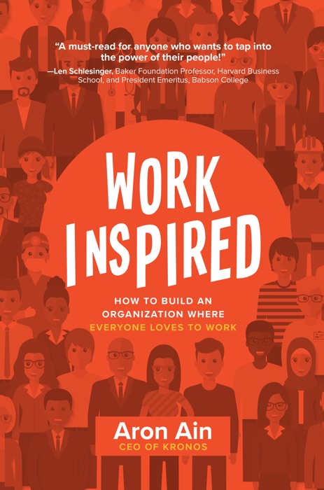 WorkInspired: How to Build an Organization Where Everyone Loves to Work