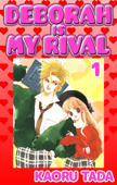 DEBORAH IS MY RIVAL Volume 1 - Kaoru Tada