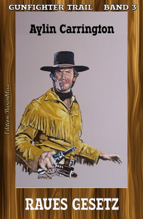 Gunfighter Trail #3: Raues Gesetz
