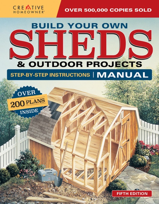 Build Your Own Sheds & Outdoor Projects Manual