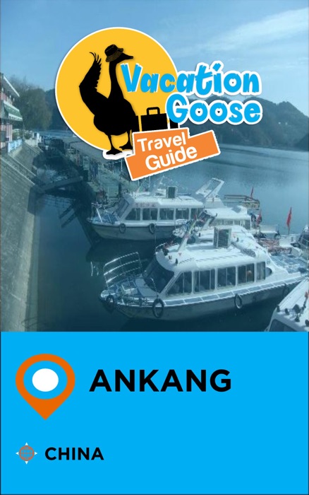 Vacation Goose Travel Guide Ankang China