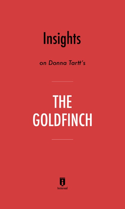 Insights on Donna Tartt's The Goldfinch by Instaread