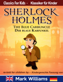 Sherlock Holmes re-told for children / KIndergerechte Fassung The Blue Carbuncle / Der blaue Karfunkel - Mark Williams