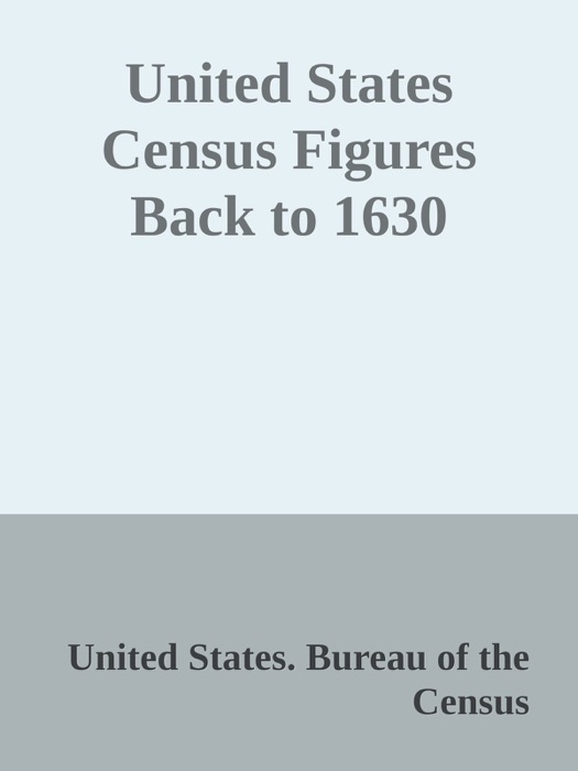 United States Census Figures Back to 1630