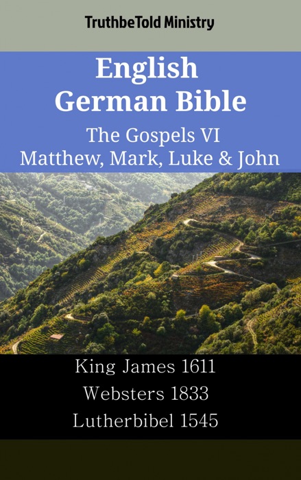 English German Bible - The Gospels VI - Matthew, Mark, Luke & John