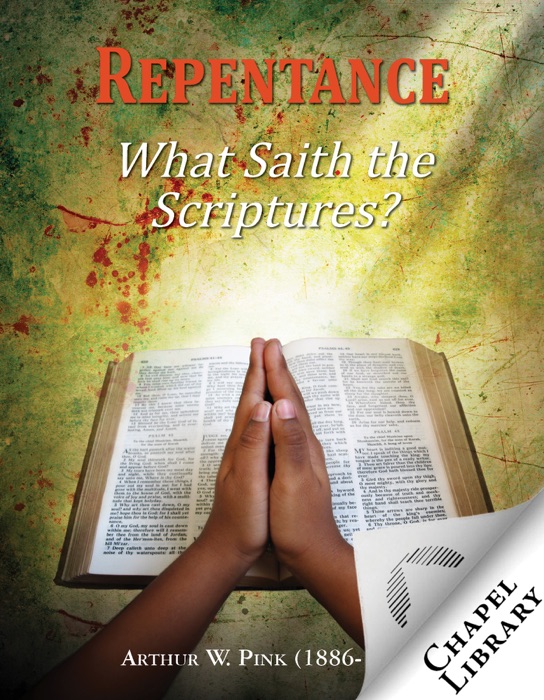 Repentance: What Saith the Scriptures?