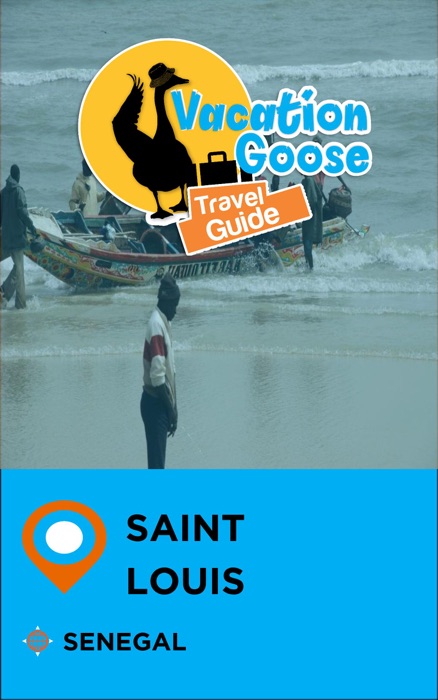 Vacation Goose Travel Guide Saint-Louis Senegal