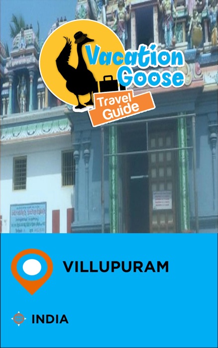 Vacation Goose Travel Guide Villupuram India