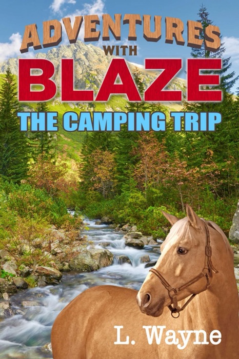 Adventures With Blaze: The Camping Trip