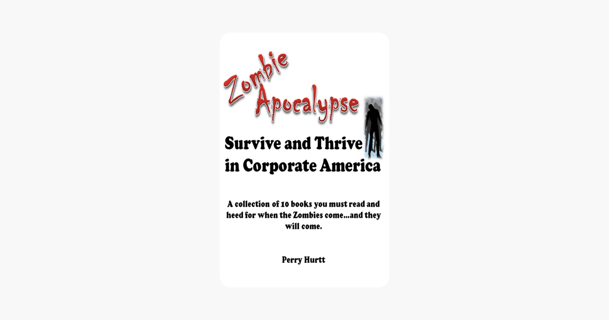 Survive and Thrive in Corporate America during the Zombie Apocalypse