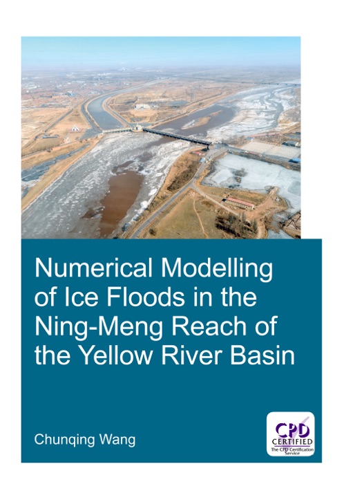 Numerical Modelling of Ice Floods in the Ning-Meng Reach of the Yellow River Basin