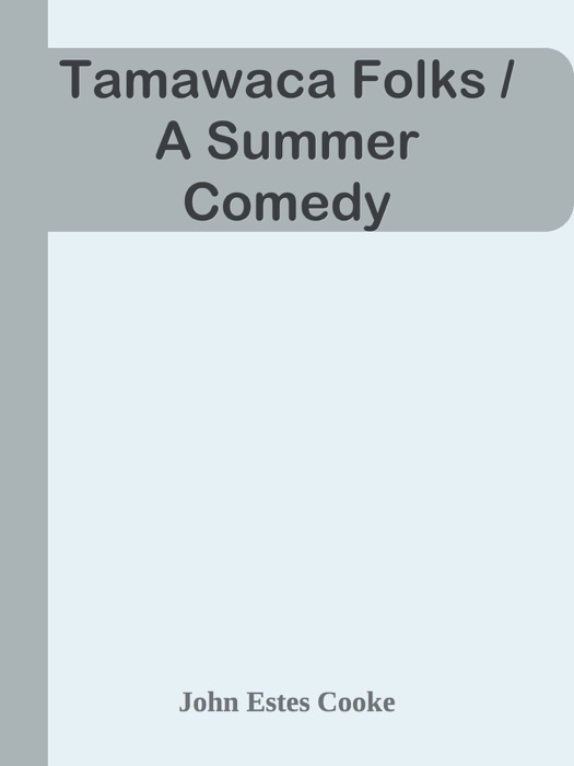 Tamawaca Folks / A Summer Comedy
