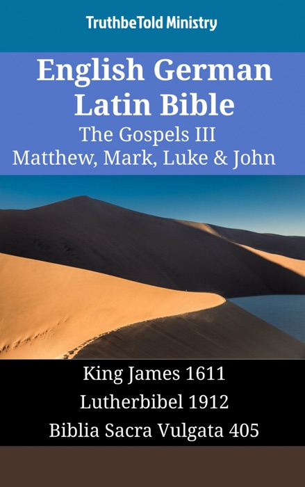 English German Latin Bible - The Gospels III - Matthew, Mark, Luke & John